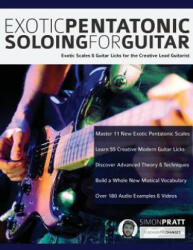 Exotic Pentatonic Soloing For Guitar - Simon Pratt, Joseph Alexander, Tim Pettingale (ISBN: 9781789330601)