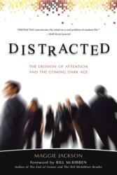 Distracted: The Erosion of Attention and the Coming Dark Age (ISBN: 9781591027485)