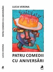 Patru comedii cu aniversari - Lucia Verona (ISBN: 9786066647175)