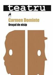 Orasul de nisip - Carmen Dominte (ISBN: 9786066642033)