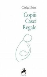 Copiii casei regale - Clelia Ifrim (ISBN: 9786068361604)