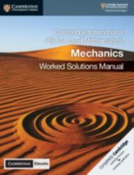 Cambridge International AS & A Level Mathematics Mechanics Worked Solutions Manual with Cambridge Elevate Edition (ISBN: 9781108758925)
