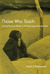 Those Who Touch - Susan J. Rasmussen (ISBN: 9780875806105)