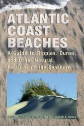 Atlantic Coast Beaches: A Guide to Ripples Dunes and Other Natural Features of the Seashore (ISBN: 9780878425341)