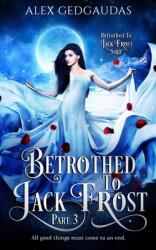Betrothed To Jack Frost 3 (ISBN: 9781640348035)