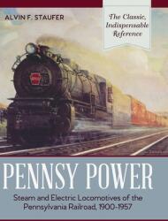 Pennsy Power: Steam and Electric Locomotives of the Pennsylvania Railroad 1900-1957 (ISBN: 9781635610178)