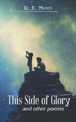 This Side of Glory: And Other Poems (ISBN: 9781973678748)
