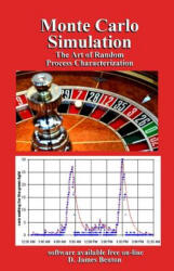 Monte Carlo Simulation: The Art of Random Process Characterization - D James Benton (ISBN: 9781980577874)
