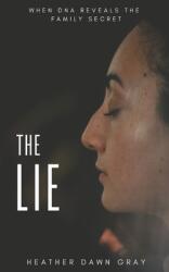 The Lie: When DNA Reveals the Family Secret (ISBN: 9781999120214)