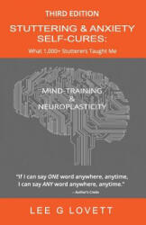 Stuttering & Anxiety Self-Cures: What 1000+ Stutterers Taught Me - Lee G Lovett (ISBN: 9781545478011)