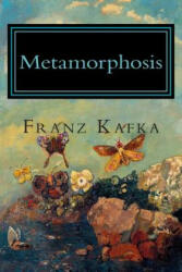 Metamorphosis - Franz Kafka (ISBN: 9781499396379)