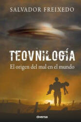 Teovnilogía: El origen del mal en el mundo - Salvador Freixedo (ISBN: 9788494248429)