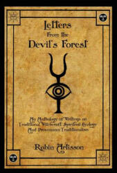 Letters from the Devil's Forest: An Anthology of Writings on Traditional Witchcraft, Spiritual Ecology and Provenance Traditionalism - Robin Artisson (ISBN: 9781500796365)
