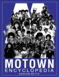 Motown Encyclopedia - Graham Betts (ISBN: 9781500471699)