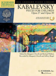 Kabalevsky Pieces for Children: Opus 27 and Opus 39 [With CD (Audio)] - Dmitri Kabalevsky, Richard Walters, Margaret Otwell (ISBN: 9781480340671)