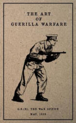 The Art of Guerilla Warfare: May, 1939 - G S The War Office (ISBN: 9781976334627)