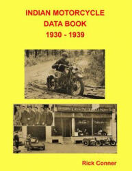 Indian Motorcycle Data Book 1930 - 1939 - Rick Conner (ISBN: 9781986572569)
