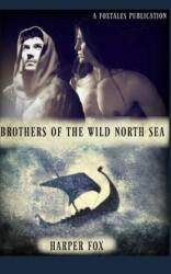 Brothers of the Wild North Sea - Harper Fox (ISBN: 9781910224229)
