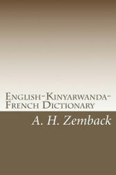 English-Kinyarwanda-French Dictionary: Kinyarwanda-English-French Dictionary - A H Zemback (ISBN: 9781448676217)