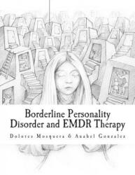 Borderline Personality Disorder and EMDR Therapy - D Mosquera (ISBN: 9788461712762)
