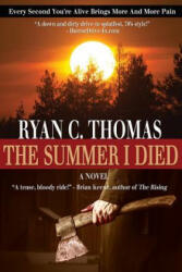The Summer I Died: The Roger Huntington Saga, Book 1 - Ryan C Thomas (ISBN: 9781977576088)
