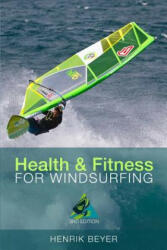 Health & Fitness for Windsurfing - Henrik Beyer (ISBN: 9781514666111)
