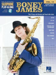 Boney James: Saxophone Play-Along Volume 13 - Boney James (ISBN: 9781540015518)