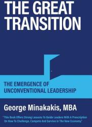 The Great Transition: The Emergence Of Unconventional Leadership (ISBN: 9781525539091)