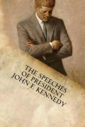 The Speeches of President John F. Kennedy - John F Kennedy (ISBN: 9781599865355)