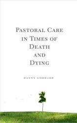 Pastoral Care in Times of Death and Dying (ISBN: 9780834124363)