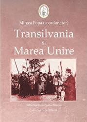 Transilvania si Marea Unire - Mircea Popa (ISBN: 9786061713844)
