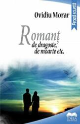 Romant de dragoste, de moarte etc. - Ovidiu Morar (ISBN: 9786065947047)