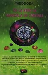 De la Reiki la Mandala de cristale - Theodora (ISBN: 9789736364600)