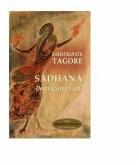 Desavarsirea vietii. Sadhana - Rabindranath Tagore (ISBN: 9789731336428)