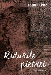 Ridurile pietrei - Ionut Tene (ISBN: 9786061712717)