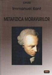 Metafizica moravurilor - Immanuel Kant (ISBN: 9789736365140)