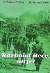 Razboiul Rece, altfel - Vladimir Zodian, Serban Zodian (ISBN: 9786069940143)