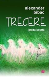 Trecere - Alexander Bibac (ISBN: 9789736457173)