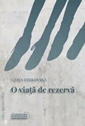O viata de rezerva - Lidija Dimkovska (ISBN: 9786061715374)