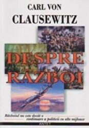 Despre razboi - Carl von Clausewitz (ISBN: 9789736365164)