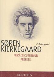 Frica si cutremur. Prefete - Soren Kierkegaard (ISBN: 9789731725048)