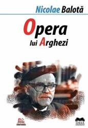 Opera lui Tudor Arghezi - Nicolae Balota (ISBN: 9786065946934)