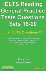 IELTS Reading. General Practice Tests Questions Sets 16-20. Sample mock IELTS preparation materials based on the real exams: Created by IELTS teachers (ISBN: 9781672034203)