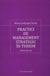 Practici de management strategic în turism (ISBN: 9786061700172)