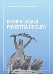 Istoria locala povestita de elevi - Marius Muresan (ISBN: 9786061715305)