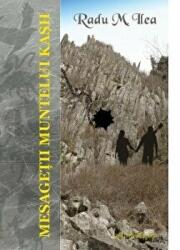 Mesagetii Muntelui Kash - Radu M. Ilea (ISBN: 9786061712953)