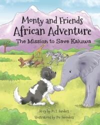 Monty And Friends African Adventure: The Mission To Save Kaluwa (ISBN: 9781913071516)