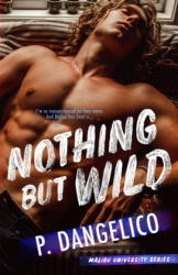 Nothing But Wild - P. Dangelico (ISBN: 9781659096651)