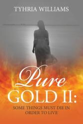 Pure Gold II: Some Things Must Die in Order To Live. (ISBN: 9781661875695)