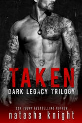 Taken: Dark Legacy Trilogy (ISBN: 9781674765419)